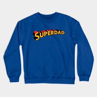 Superdad Super Hero Dad Father's Day Crewneck Sweatshirt